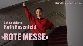 Rundfunkchor Berlin »Rote Messe« Trailer mit Schauspielerin Ruth Rosenfeld