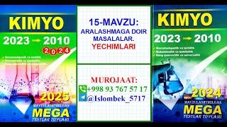 Mega kimyo yechimlari. 15-mavzu. Aralashmaga doir masalalar. Islombek Ko'charov. +998 93 767 57 17