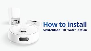 How to install SwitchBot S10 Water Station