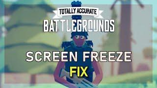 Totally Accurate Battlegrounds - How To Fix Screen Freeze Problem