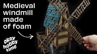 Crafting a medieval windmill out of foam | Terrain building for Warhammer, D&D, and more
