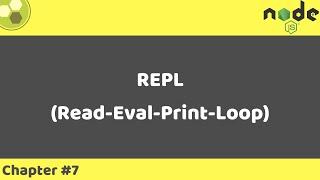 Node.js Tutorial #7 | REPL (Read-Eval-Print-Loop)