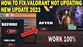 How To Fix Valorant Not Updating 2023 | Valorant Update Stuck At 0.1 kb s
