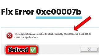 How to fix 0xc000007b error in window 10/11 This application was unable to start correctly 0xc00007b