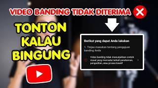 SOLUSI‼️ VIDEO BANDING DITOLAK YouTube Terbaru