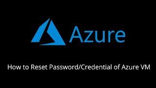 How to Reset Password/Credential of Azure Linux and Windows VM