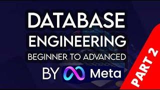 Meta Database Engineer Professional Certificate | Complete Course Part 2