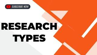 RESEARCH TYPES