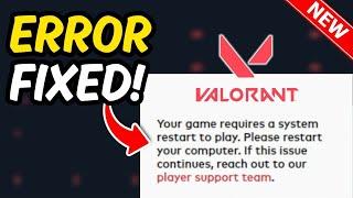 How to fix your game requires a system restart to play valorant 2024