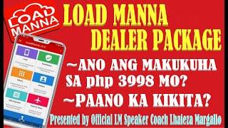 LOADMANNA DEALER PACKAGE INCLUSION AND WAYS OF EARNING | by Official LM Speaker Lhaieza Margallo