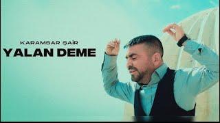 Karamsar Şair - YALAN DEME ( Video Klip ) #yeni