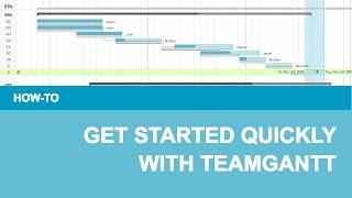 Get Started Quickly with TeamGantt