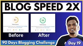 Day 19/90: Blog का Loading Speed Fast कर दिया | How to Decrease Blog Load Time and Improve Site?