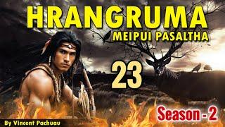 Meipui Pasaltha Hrangruma S2 - 23 | By Vincent Pachuau