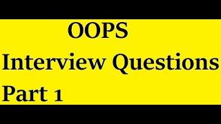 Object Oriented Programming Interview Questions | OOPS Interview Questions | Interview Preparation