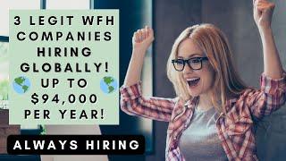 3 COMPANIES ALWAYS HIRING WORK FROM HOME JOBS 2022! UP TO $94k PER YEAR! REMOTE JOBS