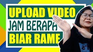 WAKTU YANG TEPAT UNTUK UPLOAD VIDEO YOUTUBE AGAR DAPAT VIEW BANYAK