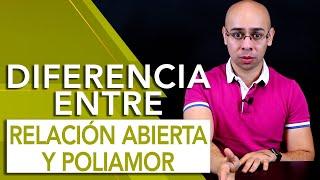 DIFERENCIAS ENTRE RELACIÓN ABIERTA Y POLIAMOR  | Tu Mejor Persona