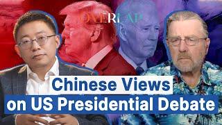 How Chinese View US Presidential Debate Catastrophe? | OVERLAP