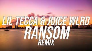 Lil Tecca - Ransom Remix feat Juice WRLD (lyrics)