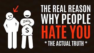The Real Reason Why Most People Hate You