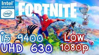 Fortnite UHD 630 i5 9400 1080p Low