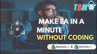 Create MetaTrader 4 & 5 Expert Advisors in Minutes with No Coding! Convert Complex Algos into EA!"