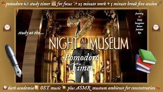 ️Night at the Museum 🪐 Pomodoro Timer  25/5 | Dark Academia   Focus with OST + Museum Ambience 