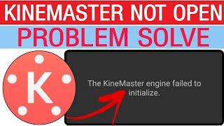The Kinemaster Engine failed to initialize! Kinemaster not opening fix problem!! Keep stoping