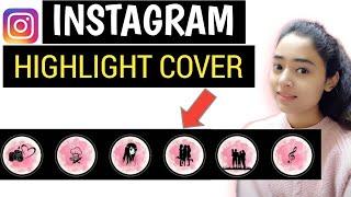 How to Make Instagram Highlight Covers || In Hindi ( Easiest and Attractive Method) .