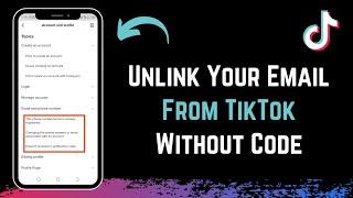 How to Unlink Email from TikTok Without Code !