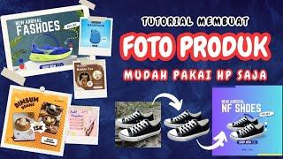 TUTORIAL CARA EDIT FOTO PRODUK ONLINE SHOP Pakai HP dengan Mudah menggunakan aplikasi Canva