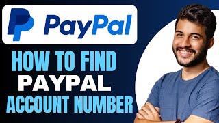 How to Find PayPal Account Number - Full Guide