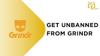 How to Get Unbanned From Grindr