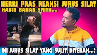 Herri Pras Reaksi Jurus Silat Habib Bahar Smith..!! Ini Jurus Ular Atau Jurus Angin Topan..?