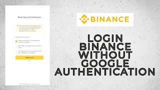How To Login Binance Without Google Authentication? (Quick & Easy)