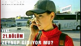 Zeynep Gidiyor Mu?  - Deli Yürek - 21.Bölüm