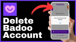 How to Delete Your Badoo Account Permanently (Android & iPhone)