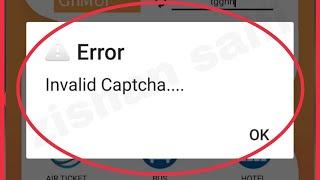 IRCTC Rail Connect Fix Invalid Captcha problem solve