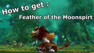 WoW : Legion - How To Get The Feather of the Moonspirt