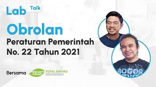 Obrolan Peraturan Pemerintah No  22 Tahun 2021 | Labtalk #19