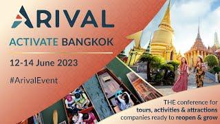 Join Us @ Arival | Activate Bangkok | 12-14 June 2023 | Reconnect & Grow Your Tour Business