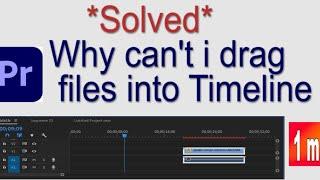 can't Drag video Clip into Timeline in premiere pro - How To fix