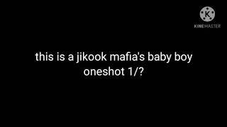 jikook little space | Mafia's baby boy | short one-shot 1/?