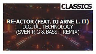 Re-Actor - Digital Technology (feat. Dj Arne L. II)(Sven-R-G & Bass-T Remix)