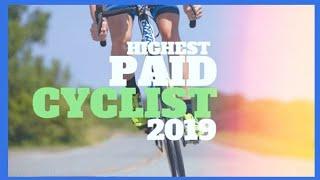 The 10 Highest Paid Cyclist In 2019