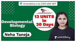 13 Units in 30 Days | Developmental Biology | CSIR 2020 | UGC NET | Neha Taneja | Unacademy Live
