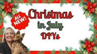 ***ALL NEW*** CHRISTMAS IN JULY DIYs