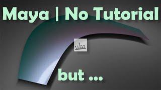 Maya: No Tutorial ! But ...