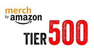 MERCH BY AMAZON: How To Get To Tier 500